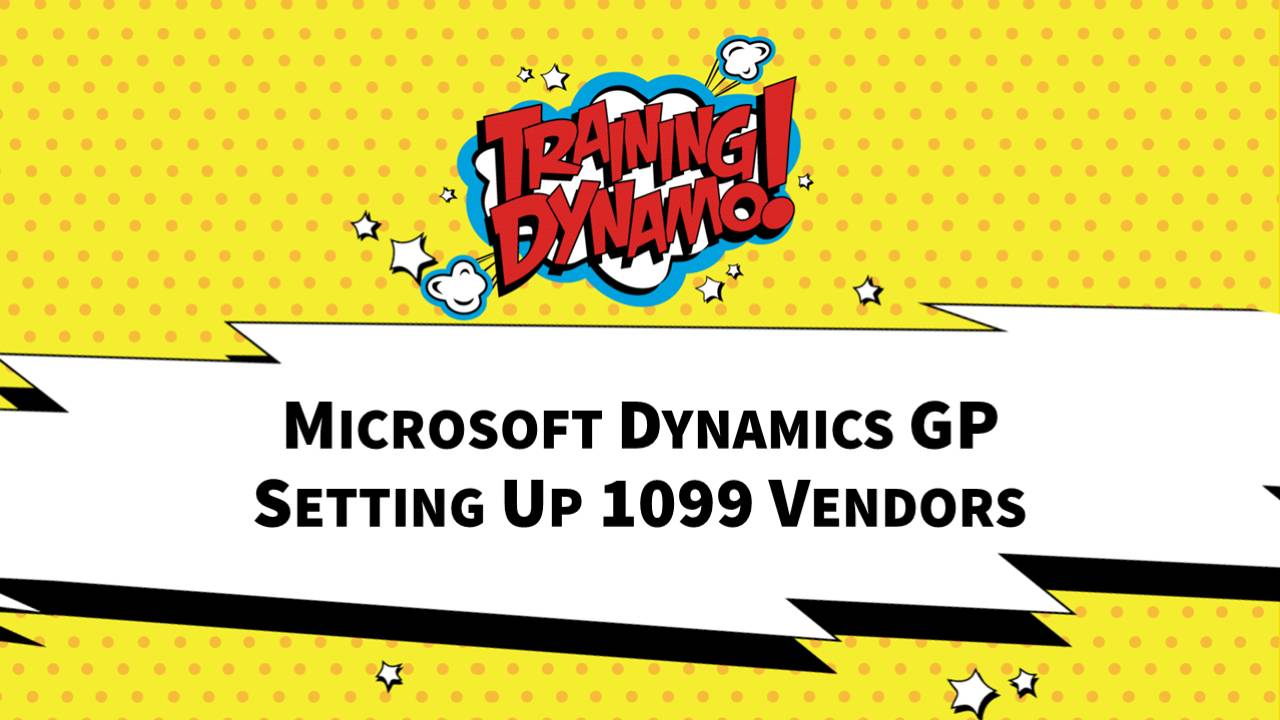 Microsoft Dynamics GP - Setting Up 1099 Vendors - Cloud Wars